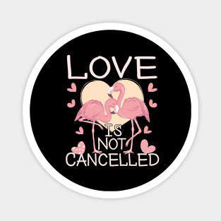 Love Is Not Cancelled Happy Valentines Day 2021 Flamingos Lovers Magnet